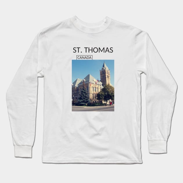 St. Thomas Ontario Canada Souvenir Present Gift for Canadian T-shirt Apparel Mug Notebook Tote Pillow Sticker Magnet Long Sleeve T-Shirt by Mr. Travel Joy